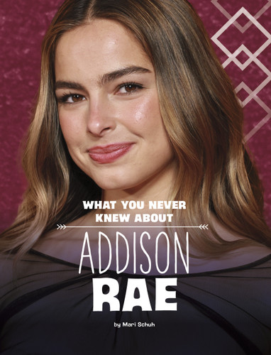 What You Never Knew About Addison Rae (Spark: Behind the Scenes Biographies) book cover by Mari Schuh