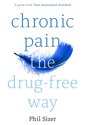 Chronic Pain The Drug-Free Way book cover by Phil Sizer