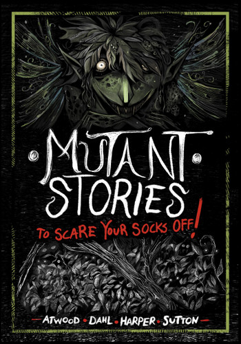Mutant Stories to Scare Your Socks Off! (Stories to Scare Your Socks Off!) book cover by Benjamin Harper, Megan Atwood, Laurie S. Sutton, Michael Dahl