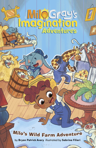 Milo's Wild Farm Adventure (Milo Gray's Imagination Adventures) book cover by Bryan Patrick Avery