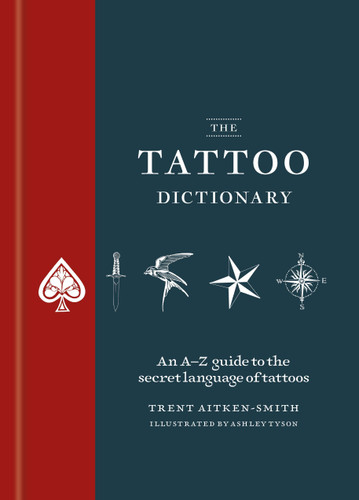 The Tattoo Dictionary: An A-Z guide to the secret language of tattoos book cover by Trent Aitken-Smith