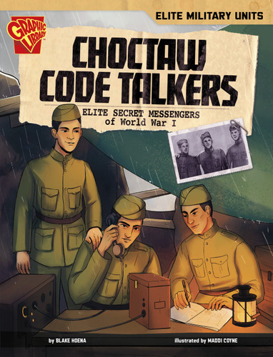 Choctaw Code Talkers: Elite Secret Messengers of World War I (Elite Military Units) book cover by Blake A. Hoena