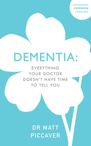 Dementia: Everything your doctor doesn’t have time to tell you book cover by Matt Piccaver