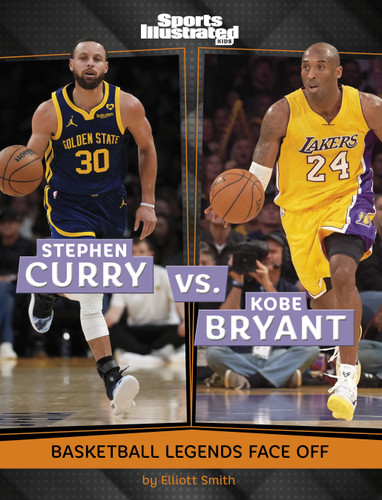 Stephen Curry vs. Kobe Bryant: Basketball Legends Face Off (Spark: Sports Illustrated Kids: Legend vs. Legend) book cover by Elliott Smith
