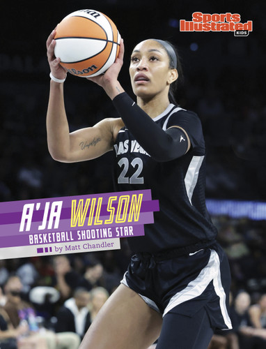 A'ja Wilson: Basketball Shooting Star (Sports Illustrated Kids Stars of Sports) book cover by Matt Chandler