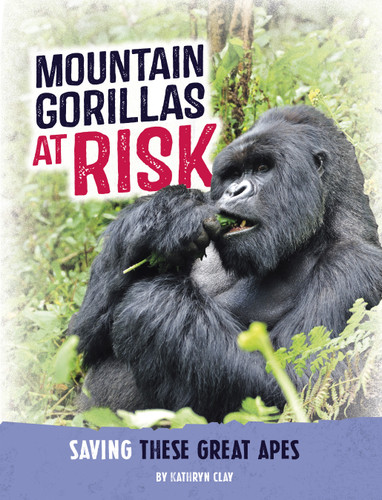 Mountain Gorillas at Risk: Saving These Great Apes (Animals at Risk) book cover by Kathryn Clay