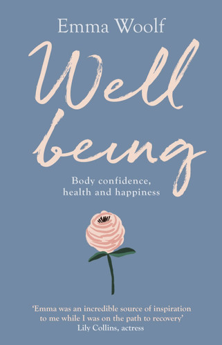 Well Being: Body confidence, health and Happiness book cover by Emma Woolf