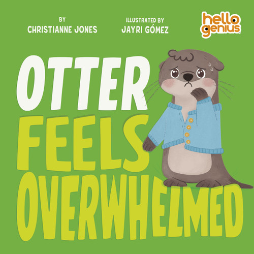 Otter Feels Overwhelmed (Hello Genius) book cover by Christianne Jones