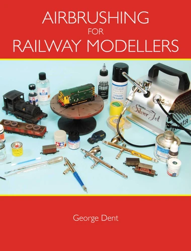 Airbrushing for Railway Modellers book cover by George Dent