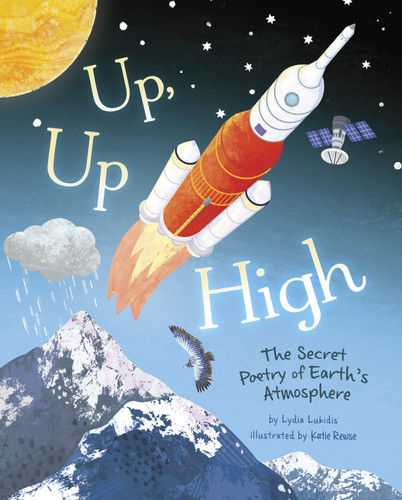 Up, Up High: The Secret Poetry of Earth's Atmosphere [9781630793043]