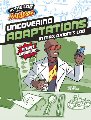 Uncovering Adaptations in Max Axiom's Lab (In the Lab with Max Axiom) book cover by Carol Kim