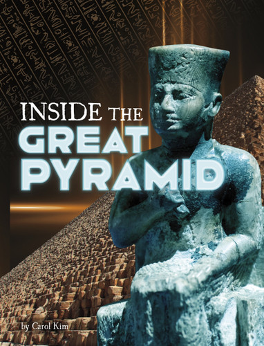 Inside the Great Pyramid (Secrets of Ancient Civilizations) book cover by Carol Kim