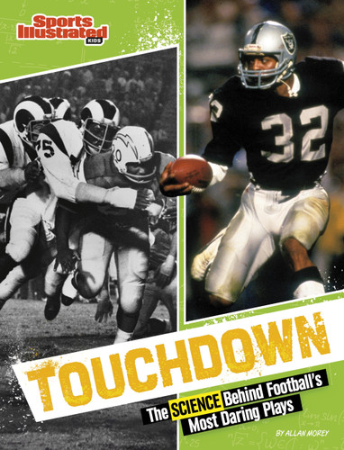 Touchdown: The Science Behind Football’s Most Daring Plays (Sports Illustrated Kids: Science Behind the Plays) book cover by Allan Morey