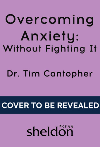 Overcoming Anxiety book cover by Tim Cantopher
