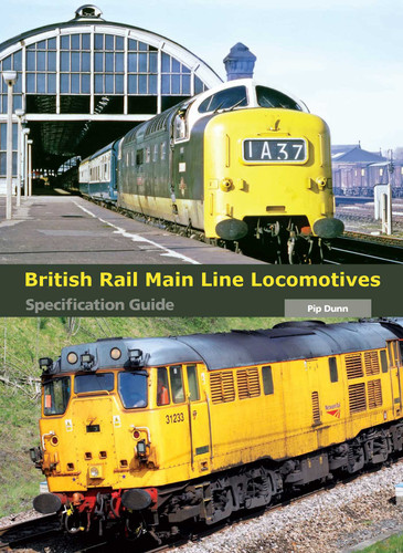 British Rail Main Line Locomotives Specification Guide book cover by Pip Dunn