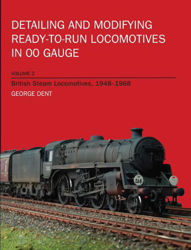 Detailing and Modifying Ready-to-Run Locomotives in 00 Gauge Volume 2 book cover by George Dent