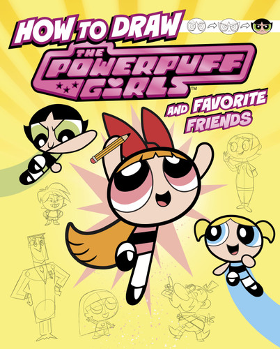 How to Draw the Powerpuff Girls and Favorite Friends (Drawing Adventures with The Powerpuff Girls!) book cover by Mari Bolte
