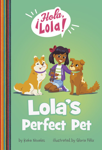 Lola's Perfect Pet (¡Hola, Lola!) book cover by Keka Novales