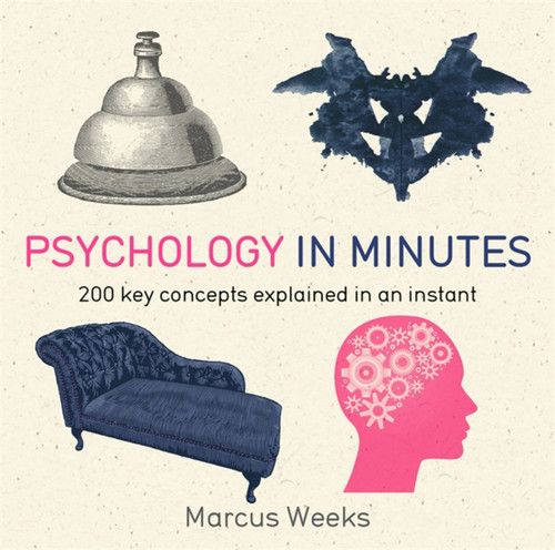 Psychology in Minutes: 200 Key Concepts Explained in an Instant (In MInutes) book cover by Marcus Weeks