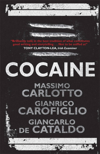 Cocaine book cover by Massimo Carlotto, Giancarlo De Cataldo, Gianrico Carofiglio
