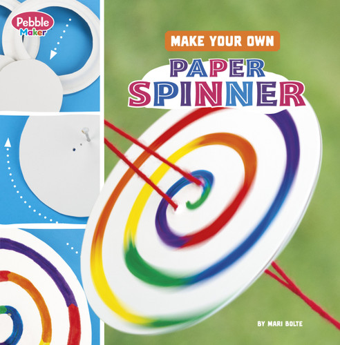 Make Your Own Paper Spinner (Pebble Maker Crafts) book cover by Mari Bolte