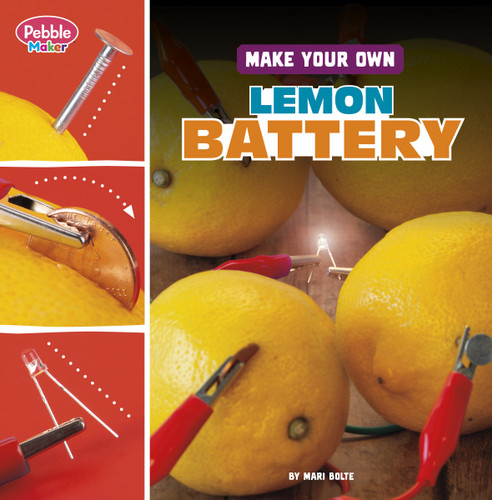Make Your Own Lemon Battery (Pebble Maker Science) book cover by Mari Bolte