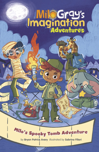 Milo's Spooky Tomb Adventure (Milo Gray's Imagination Adventures) book cover by Bryan Patrick Avery