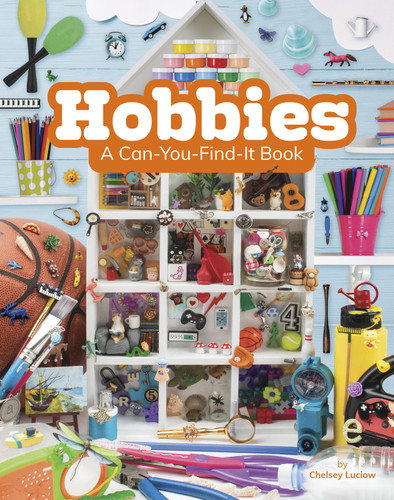 Hobbies: A Can-You-Find-It Book (Can You Find It?) book cover by Chelsey Luciow