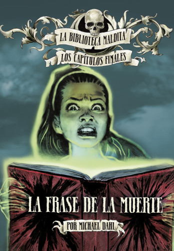 La frase de la muerte (Death Sentence) (La biblioteca maldita: los capítulos finales (Library of Doom: The Final Chapters)) book cover by Michael Dahl