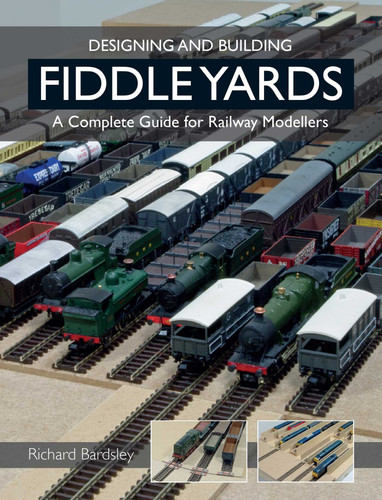 Designing and Building Fiddle Yards: A Complete Guide for Railway Modellers book cover by Richard Bardsley
