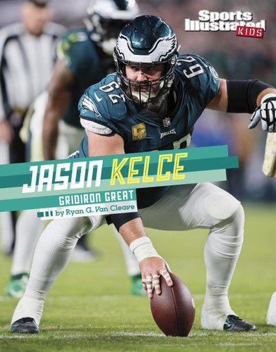 Jason Kelce: Gridiron Great (Sports Illustrated Kids Stars of Sports) book cover by Ryan G. Van Cleave