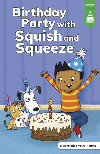 Birthday Party with Squish and Squeeze (Stairway Decodables Step 6) book cover by Leanna Koch