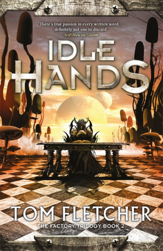 Idle Hands: The Factory Trilogy Book 2 (The Factory Trilogy) book cover by Tom Fletcher
