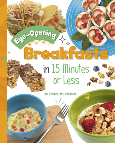 Eye-Opening Breakfasts in 15 Minutes or Less (15-Minute Foodie) book cover by Tamara JM Peterson