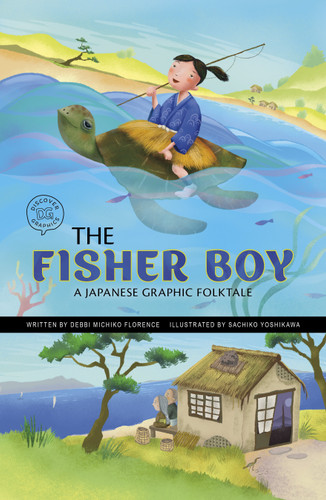 The Fisher Boy: A Japanese Graphic Folktale (Discover Graphics: Global Folktales) book cover by Debbi Michiko Florence