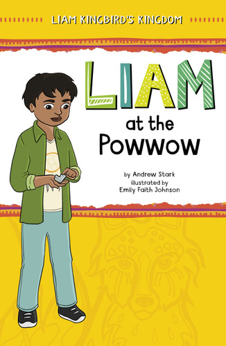 Liam at the Powwow (Liam Kingbird's Kingdom) book cover by Andrew Stark