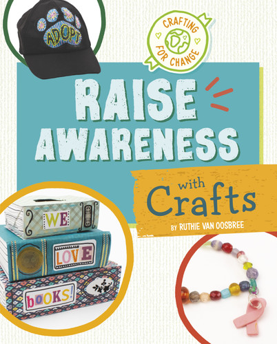 Raise Awareness with Crafts (Crafting for Change) book cover by Ruthie Van Oosbree
