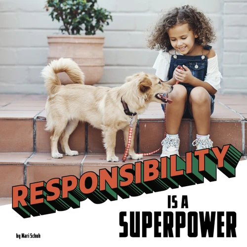 Responsibility Is a Superpower (Real-Life Superpowers) book cover by Mari Schuh