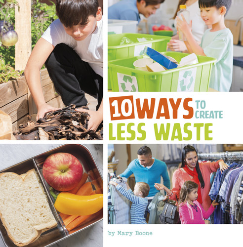 10 Ways to Create Less Waste (Simple Steps to Help the Planet) book cover by Mary Boone