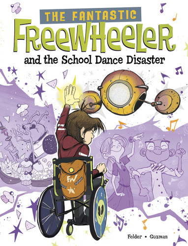 The Fantastic Freewheeler and the School Dance Disaster: A Graphic Novel (The Fantastic Freewheeler) book cover by Molly Felder