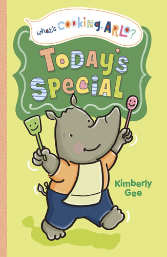 Today's Special (What's Cooking, Arlo?) book cover by Kimberly Gee