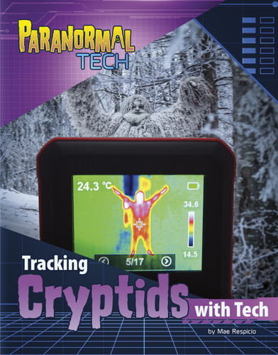 Tracking Cryptids with Tech (Spark: Paranormal Tech) book cover by Mae Respicio