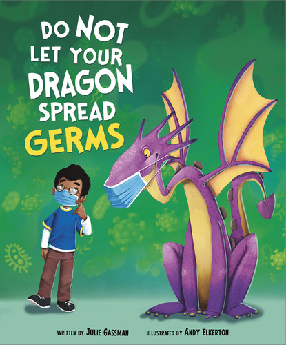 Do Not Let Your Dragon Spread Germs (Do Not Take Your Dragon...) book cover by Julie Gassman