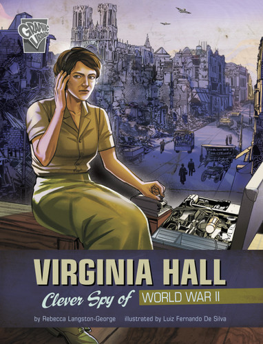 Virginia Hall: Clever Spy of World War II (Women Warriors of World War II) book cover by Rebecca Langston-George