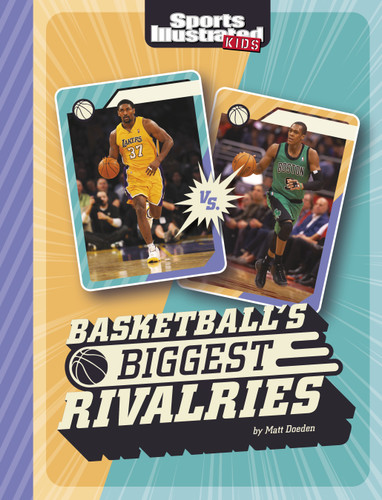 Basketball's Biggest Rivalries (Sports Illustrated Kids: Great Sports Rivalries) book cover by Matt Doeden