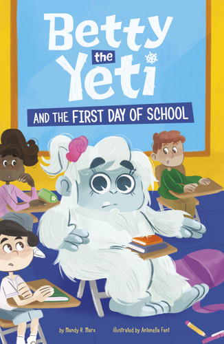 Betty the Yeti and the First Day of School (Betty the Yeti) book cover by Mandy R. Marx