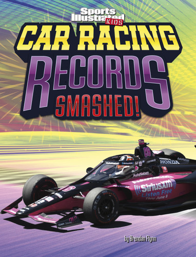 Car Racing Records Smashed! (Spark: Sports Illustrated Kids: Record Smashers) book cover by Brendan Flynn