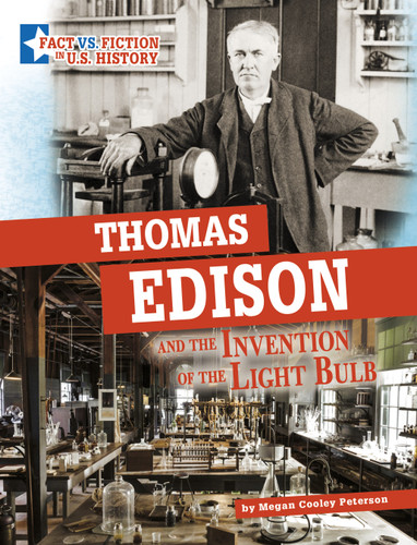 Thomas Edison and the Invention of the Light Bulb: Separating Fact from Fiction (Fact vs. Fiction in U.S. History) book cover by Megan Cooley Peterson