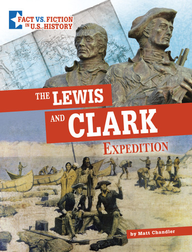 The Lewis and Clark Expedition: Separating Fact from Fiction (Fact vs. Fiction in U.S. History) book cover by Matt Chandler