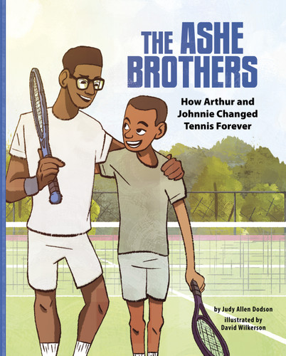 The Ashe Brothers: How Arthur and Johnnie Changed Tennis Forever book cover by Judy Allen Dodson